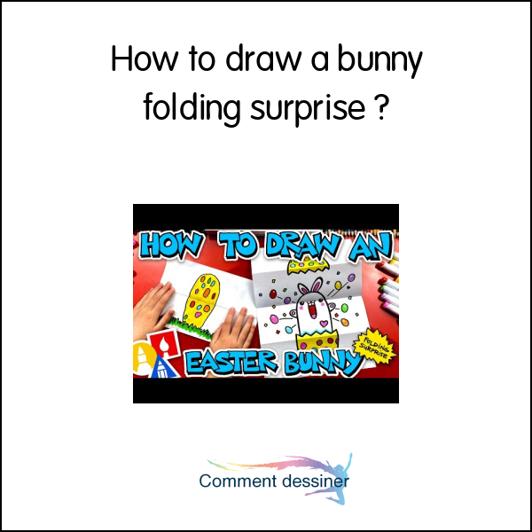 How to draw a bunny folding surprise